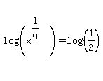 log%28%28x%5E%281%2Fy%29%29%29+=+log%28%281%2F2%29%29
