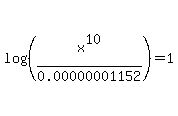 log%28%28x%5E10%2F0.00000001152%29%29+=+1+