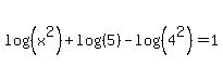 log%28%28x%5E2%29%29%2Blog%28%285%29%29-log%28%284%5E2%29%29=1
