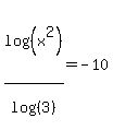 log%28%28x%5E2%29%29%2Flog%28%283%29%29=-10