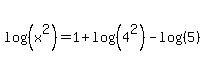log%28%28x%5E2%29%29=1%2Blog%28%284%5E2%29%29-log%28%285%29%29