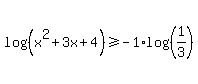 log%28%28x%5E2%2B3x%2B4%29%29%3E=-1%2Alog%28%281%2F3%29%29