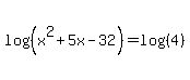 log%28%28x%5E2%2B5x-32%29%29=log%28%284%29%29