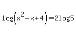 log%28%28x%5E2%2Bx%2B4%29%29=2log%285%29