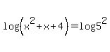 log%28%28x%5E2%2Bx%2B4%29%29=log%285%5E2%29