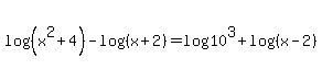 log%28%28x%5E2+%2B+4%29%29-log%28%28x%2B2%29%29+=+log10%5E3+%2B+log%28%28x-2%29%29