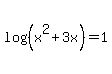 log%28%28x%5E2+%2B3x%29%29+=+1