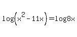 log%28%28x%5E2+-+11x%29%29+=+log%288x%29