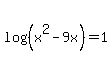 \"log%28%28x%5E2+-+9x%29%29+=+1\"