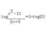log%28%28x%5E2-11%29%2F%282x%2B5%29%29=1%2Alog%28%282%29%29