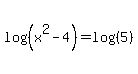 log%28%28x%5E2-4%29%29=log%28%285%29%29