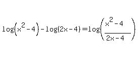 log%28%28x%5E2-4%29%29-log%28%282x-4%29%29=log%28%28%28x%5E2-4%29%2F%282x-4%29%29%29