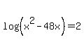 log%28%28x%5E2-48x%29%29=2