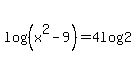 log%28%28x%5E2-9%29%29=4log%282%29