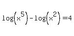 log%28%28x%5E5%29%29-log%28%28x%5E2%29%29=4