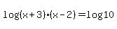 log%28%28x+%2B+3%29%28x+-+2%29%29=log%2810%29