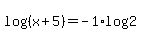 log%28%28x+%2B+5%29%29+=-1%2Alog%282%29