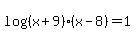 log%28%28x+%2B+9%29%28x+-+8%29%29+=+1+