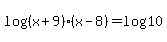 log%28%28x+%2B+9%29%28x+-+8%29%29+=+log%2810%29+