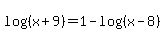 log%28%28x+%2B+9%29%29+=+1+-+log%28%28x+-+8%29%29