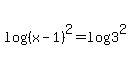 log%28%28x-1%29%5E2+%29=log%283%5E2%29