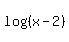 log%28%28x-2%29%29