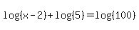 log%28%28x-2%29%29%2Blog%28%285%29%29=log%28%28100%29%29