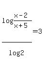 log%28%28x-2%29%2F%28x%2B5%29%29%2Flog%282%29=3