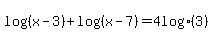 log%28%28x-3%29%29%2Blog%28%28x-7%29%29=4+log%283%29