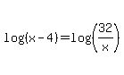 log%28%28x-4%29%29=log%28%2832%2Fx%29%29
