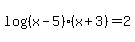 log%28%28x-5%29%28x%2B3%29%29+=+2