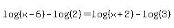 log%28%28x-6%29%29+-+log%28%282%29%29+=+log%28%28x%2B2%29%29+-+log%28%283%29%29