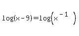 log%28%28x-9%29%29=log%28%28x%5E%28-1%29%29%29