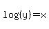 log%28%28y%29%29+=+x