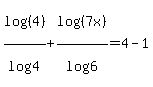 log%28+%284%29%29%2Flog%284%29+%2B+log%28%287x%29%29%2Flog%286%29=4-1