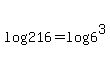log%28+216%29=log%286%5E3%29