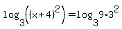 log%28+3%2C+%28%28x%2B4%29%5E2%29%29+=+log%28+3%2C+9%2A3%5E2%29