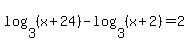 log%28+3%2C+%28x%2B24%29%29-log%28+3%2C+%28x%2B2%29%29=2