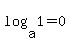 log%28+a%2C+1+%29+=+0
