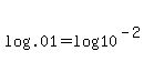 log%28.01%29+=+log%2810%5E%28-2%29%29