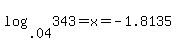 log%28.04%2C343%29+=+x+=+-1.8135