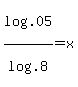 log%28.05%29%2Flog%28.8%29+=+x
