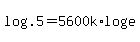 log%28.5%29+=+5600k+%2A+log%28e%29