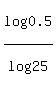 log%280.5%29%2Flog%2825%29
