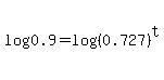 log%280.9%29=log%28%280.727%29%5Et%29