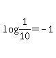 log%281%2F10%29=-1