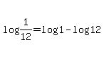 log%281%2F12%29=log1-log12