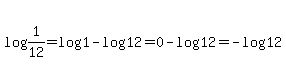 log%281%2F12%29=log1-log12=0-log12=-log12