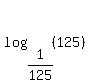 log%281%2F125%2C+%28125%29%29