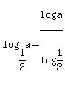 log%281%2F2%2Ca%29=log%28a%29%2Flog%281%2F2%29